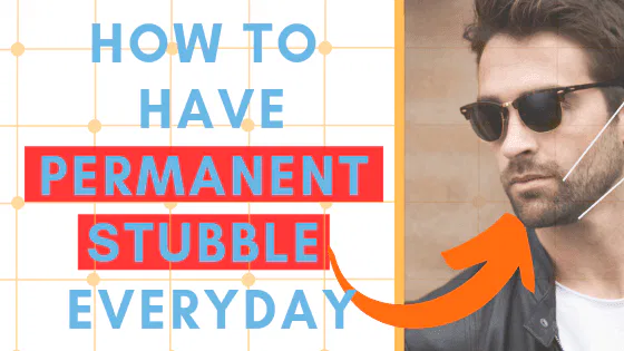 How To Have Permanent Stubble