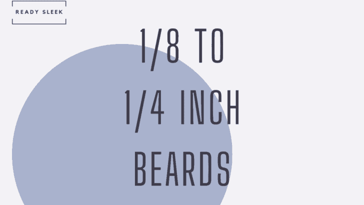 1/8 inch to 1/4 inch military beards - everything you need to know