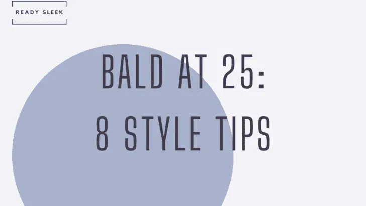 Bald at 25? Here’s What To Do Next [2026 Guide]