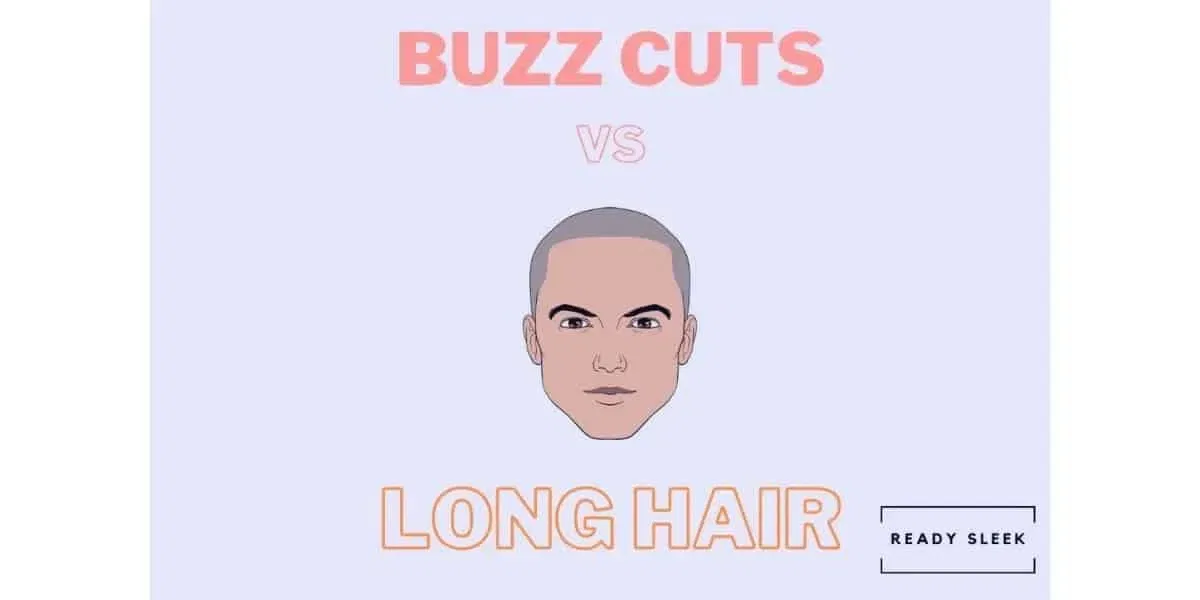 Buzz Cuts Vs Long Hair: Everything You Need To Know