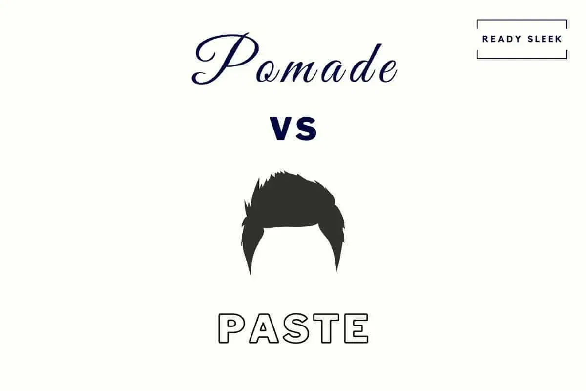 Pomade Vs Paste: 8 Differences, Hair Types, How To Choose
