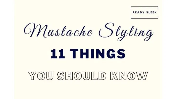 Mustache Styling: 11 Random Things You Should Know