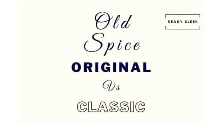 Old Spice Original Vs Classic