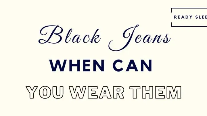 When Can You Wear Black Jeans? Dress Code Guide [With Chart]