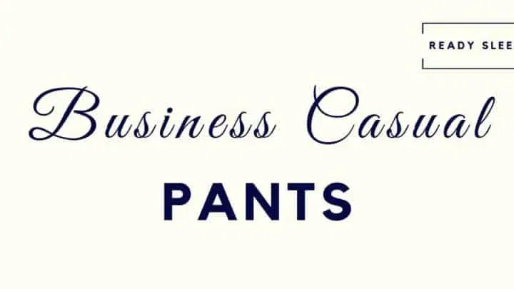 Business Casual Pants for Men: The Complete Guide [2026]