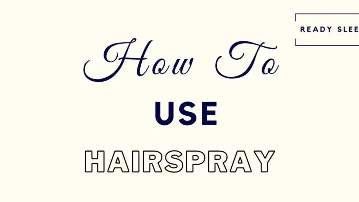 How To Use Hairspray (For Guys)