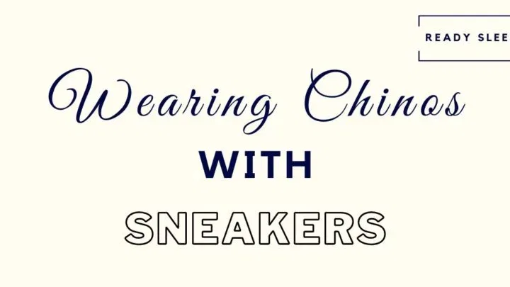 Wearing chinos with sneakers and trainers featured image