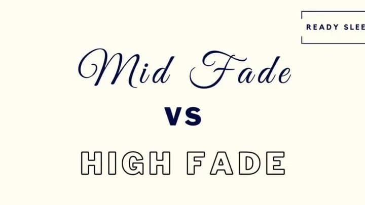 Mid Fade vs High Fade: Key Differences Compared [Visual]