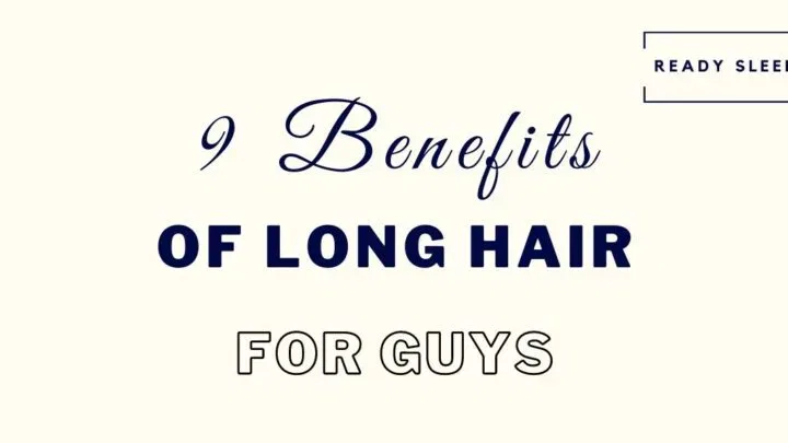 Benefits Of Long Hair For Guys