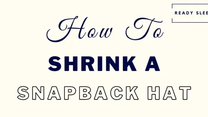 a guide to shrinking snapback hats