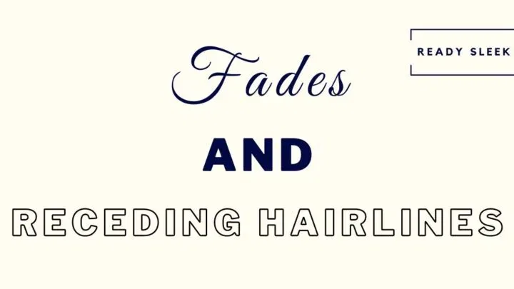 Fades and receding hairlines featured image
