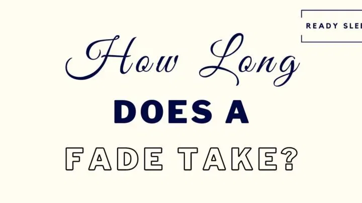 How long does a fade take featured image