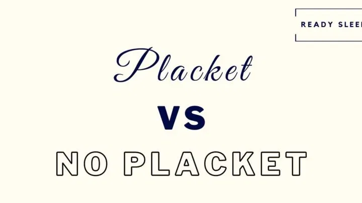 Placket Vs No Placket