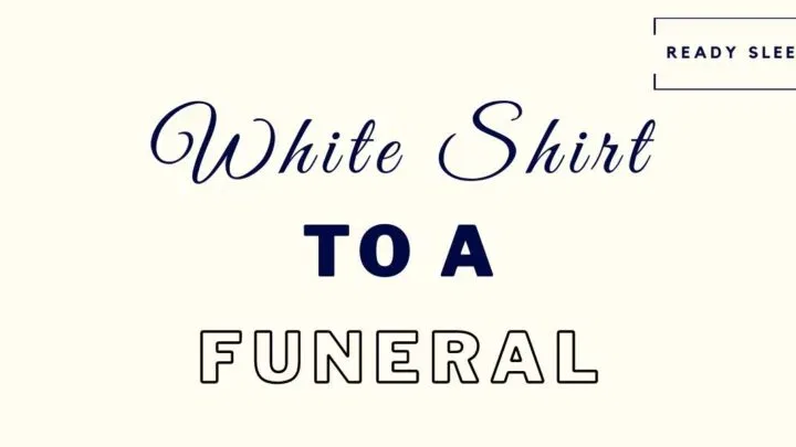 How to wear a white shirt to a funeral featured image