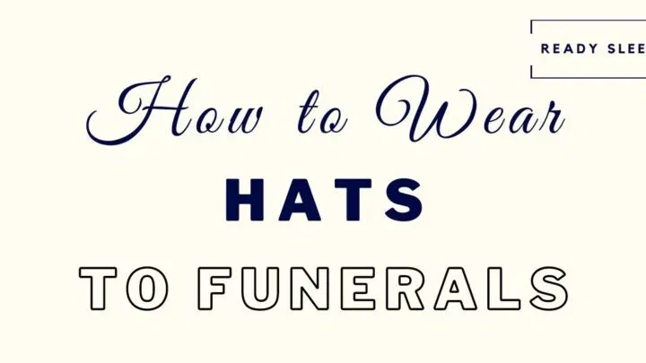 How To Wear Hats To Funerals