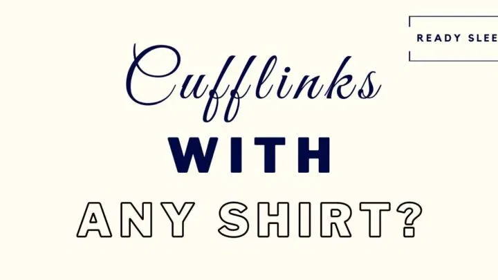 can you wear cufflinks with any shirt featured image