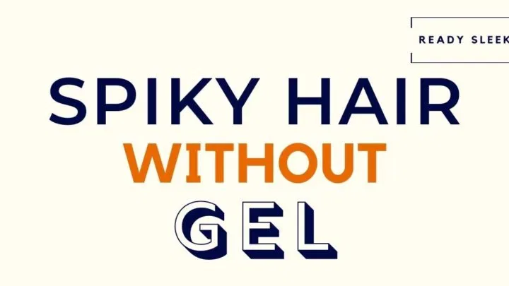 Spiky Hair Without Gel Featured Image