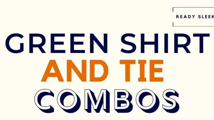 Green Shirt And Tie Combos Featured Image