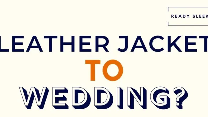 Leather Jacket To Wedding Featured Image