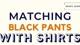 Matching Black Pants With Shirts Featured Image