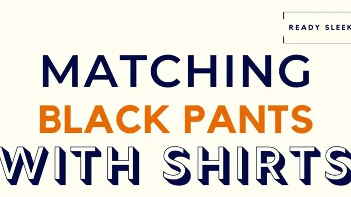 Matching Black Pants With Shirts Featured Image