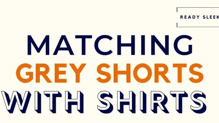 Matching Grey Shorts With Shirts Featured Image