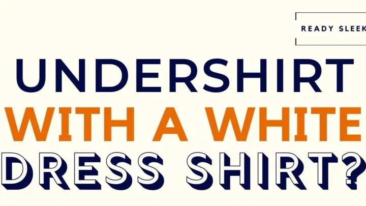 Undershirt With A White Dress Shirt Featured Image