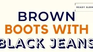 Brown Boots With Black Jeans Featured Image