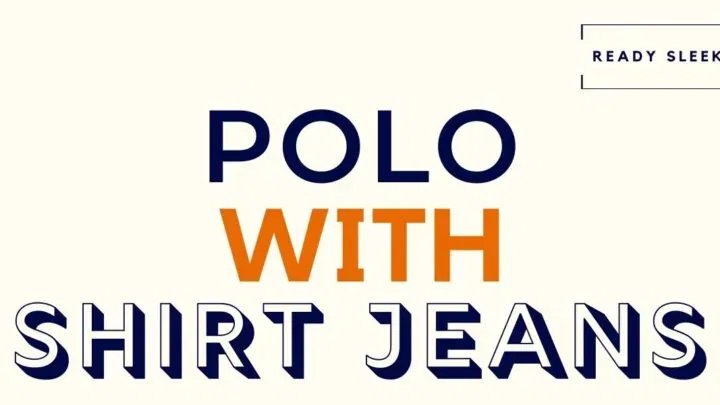 Polo Shirt With Jeans Featured Image