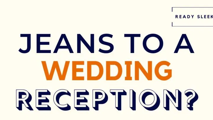 Jeans To A Wedding Reception Featured Image