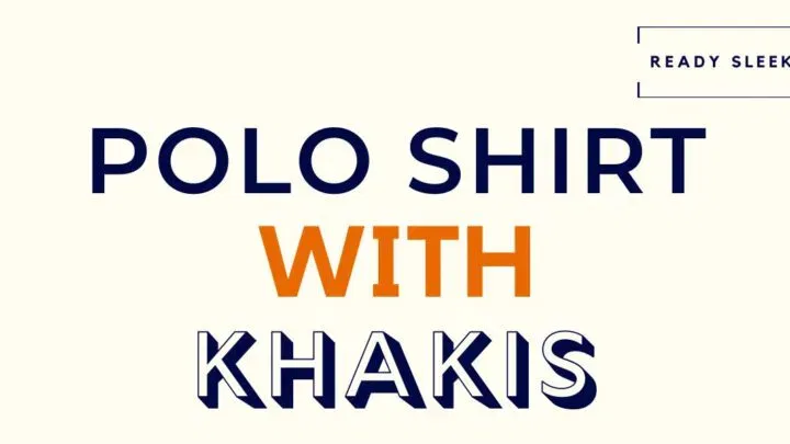 Polo Shirt With Khakis