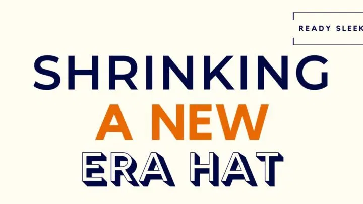 Shrinking A New Era Hat Featured Image