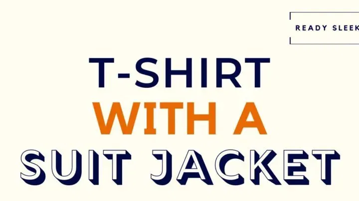 How To Wear A T-Shirt With A Suit Jacket