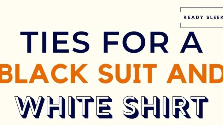 Ties For A Black Suit And White Shirt Featured Image