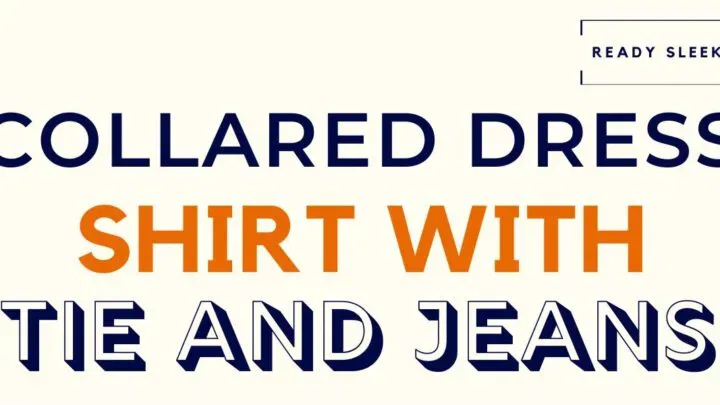 Collared Dress Shirt With Tie And Jeans Featured Image