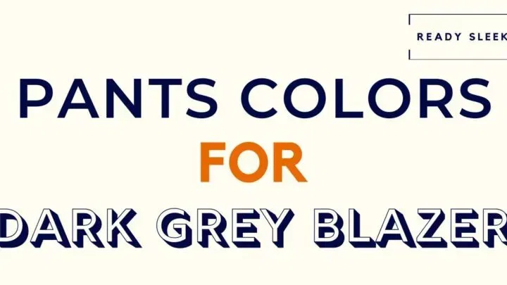 What Color Pants Go With A Dark Grey Blazer? (Pics)