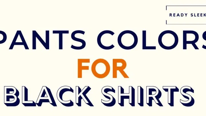Pants Colors For Black Shirts Featured Image
