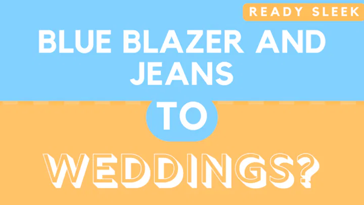 Blue Blazer And Jeans To A Wedding?