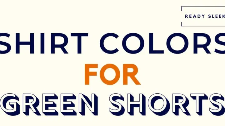 Shirt Colors For Green Shorts