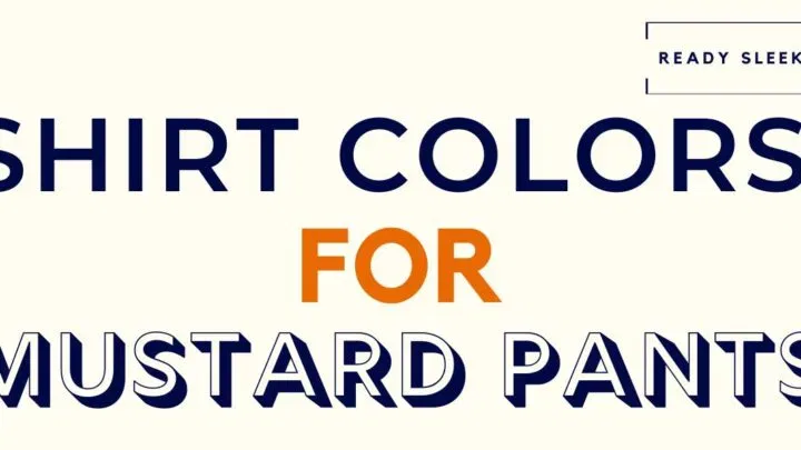Shirt Colors For Mustard Pants