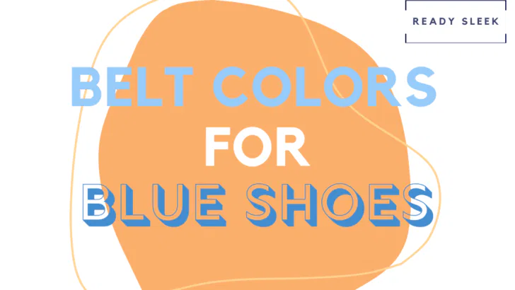 Belt Colors For Blue Shoes
