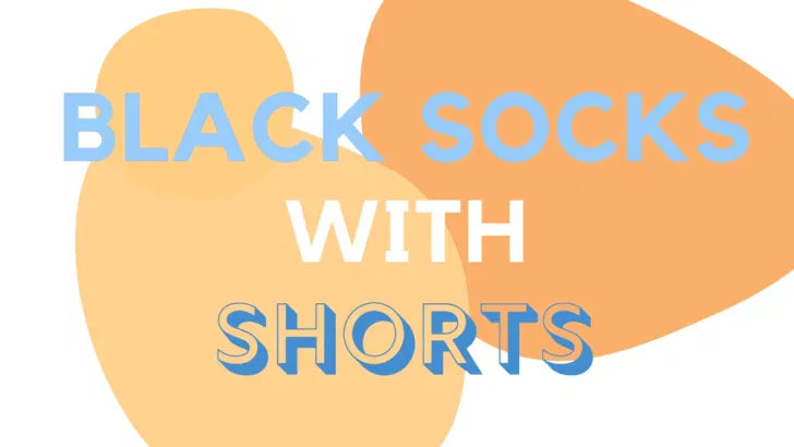 How To Wear Black Socks With Shorts (6 Essential Tips)