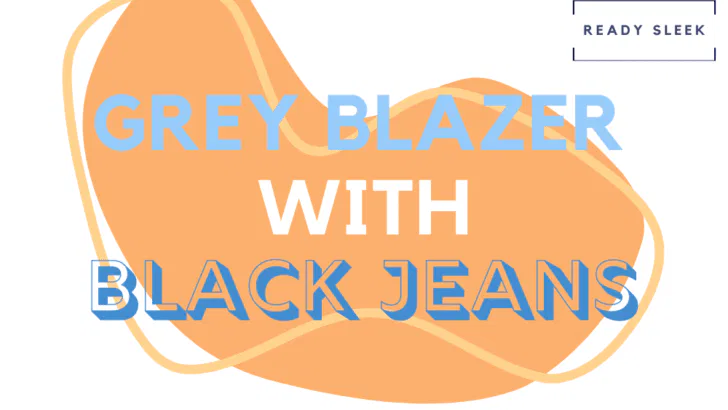 Grey Blazer With Black Jeans