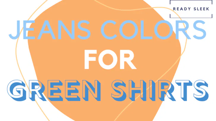 Jeans Colors For Green Shirts