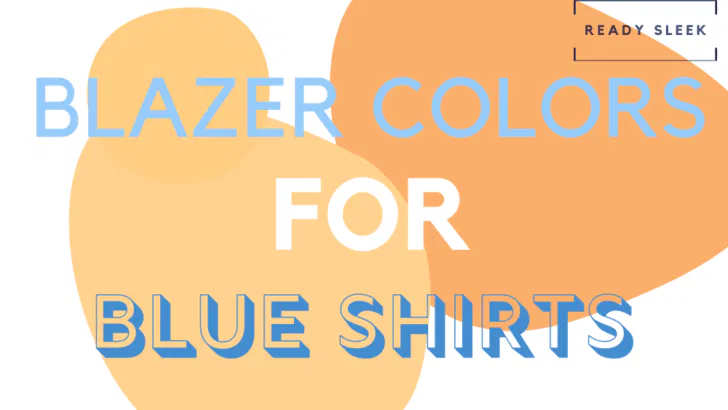 Blazer Colors For Blue Shirts