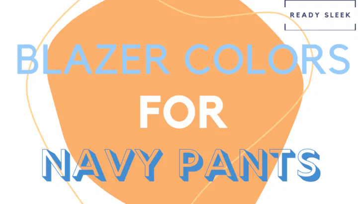 Blazer Colors For Navy Pants