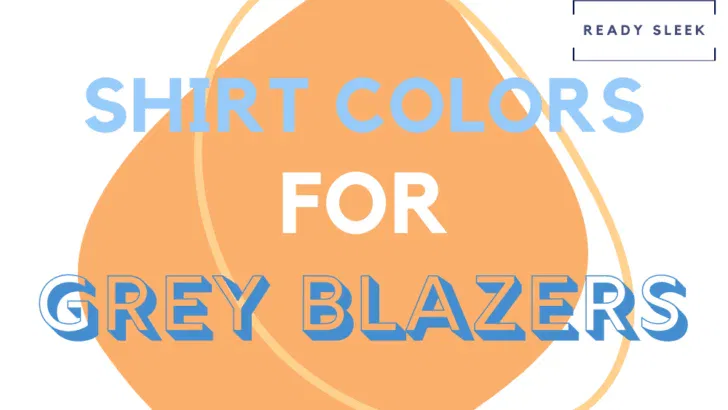 What Color Shirt Goes With A Grey Blazer? (Pics)