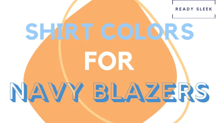 What Color Shirt Goes With A Navy Blazer? (Pics)