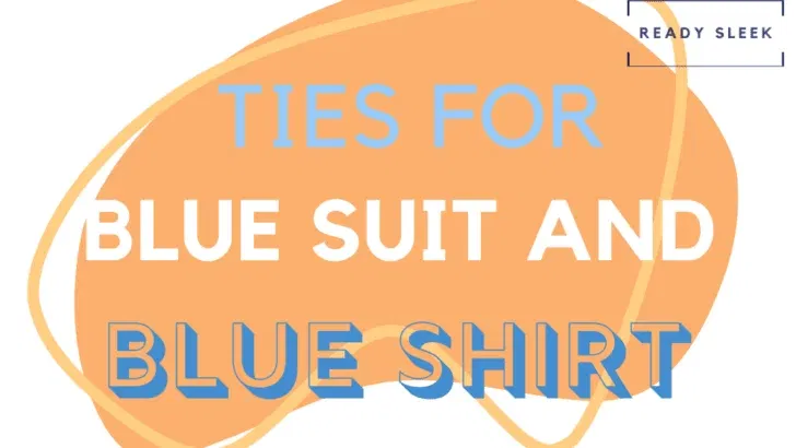 7  Tie Colors To Wear With A Blue Suit And Blue Shirt