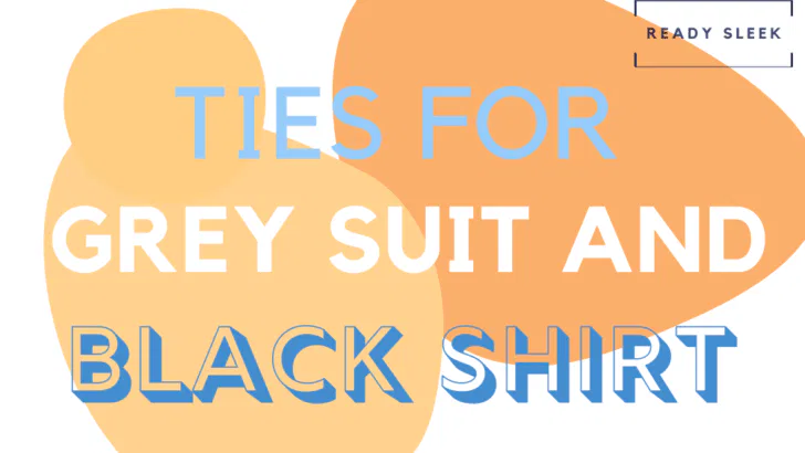 Ties For Grey Suit And Black Shirt